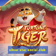 silver star social club